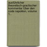 Ausführlicher Theoretisch-practischer Kommentar Über Den Code Napoléon, Volume 1... by Christoph Christian Von Dabelow