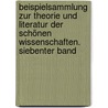 Beispielsammlung zur Theorie und Literatur der schönen Wissenschaften. Siebenter Band by Johann Joachim Eschenaburg