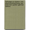 Beitraege Zur Sprach- Und Alterthumsforschung: Aus Jüdischen Quellen (German Edition) door Sachs Michael