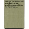 Beiträge Zur Lateinischen Lexicographie Und Wortbildungsgeschichte Mit Nachträgen... door Carl von Paucker