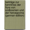 Beiträge zur Kenntniss der Flora von Südbosnien und der Hercegovina (German Edition) door 1859-1946 Murbeck Sv