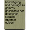 Berichtigung Und Beiträge Zu Grimms Geschichte Der Deutschen Sprache (German Edition) door Sparschuh N