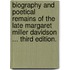 Biography and Poetical Remains of the late Margaret Miller Davidson ... Third edition.
