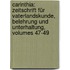 Carinthia: Zeitschrift Für Vaterlandskunde, Belehrung Und Unterhaltung, Volumes 47-49