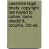Casenote Legal Briefs: Copyright Law Keyed to Cohen, Loren, Okediji & Orourke, 3rd Ed. door Casenotes