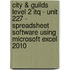 City & Guilds Level 2 Itq - Unit 227 - Spreadsheet Software Using Microsoft Excel 2010