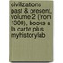 Civilizations Past & Present, Volume 2 (from 1300), Books a la Carte Plus Myhistorylab