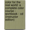 Color For The Real World: A Complete Color Course - Workbook - Cd (instructor Edition) by Jen Nemeth