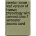 Combo: Loose Leaf Version of Human Physiology with Connect Plus 1 Semester Access Card
