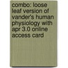 Combo: Loose Leaf Version of Vander's Human Physiology with Apr 3.0 Online Access Card by Hershel Raff