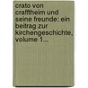 Crato Von Crafftheim Und Seine Freunde: Ein Beitrag Zur Kirchengeschichte, Volume 1... door J.F.A. Gillet