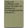 Crato Von Crafftheim Und Seine Freunde: Ein Beitrag Zur Kirchengeschichte, Volume 2... by J.F.A. Gillet