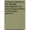 Critical Incidents in the Identity Development of Second-Generation South Asian Women. door Devjani Banerjee-Stevens