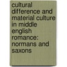 Cultural Difference and Material Culture in Middle English Romance: Normans and Saxons door Dominique Battles