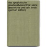Das Apostolische Glaubensbekenntnis: Seine Geschichte Und Sein Inhalt (German Edition) by Baeumer Suitbert