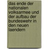 Das Ende Der Nationalen Volksarmee Und Der Aufbau Der Bundeswehr in Den Neuen Laendern door Gunnar Digutsch