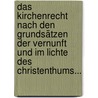 Das Kirchenrecht Nach Den Grundsätzen Der Vernunft Und Im Lichte Des Christenthums... door Wilhelm Traugott Krug