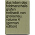 Das Leben Des Feldmarschalls Grafen Neithardt Von Gneisenau, Volume 4 (German Edition)