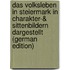 Das Volksleben in Steiermark in Charakter-& Sittenbildern Dargestellt (German Edition)