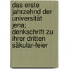 Das erste Jahrzehnd der Universität Jena; Denkschrift zu ihrer dritten Säkular-feier door J.C.E. Schwarz