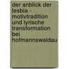 Der Anblick der Lesbia - Motivtradition und lyrische Transformation bei Hofmannswaldau by Mathias Haller
