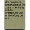 Der Baskische Nationalismus Im Zusammenhang Mit Der Entstehung Und Entwicklung Der Eta door Andrea K. Bler