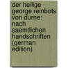 Der Heilige George Reinbots Von Durne: Nach Saemtlichen Handschriften (German Edition) door Onbekend