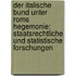Der Italische Bund Unter Roms Hegemonie: Staatsrechtliche Und Statistische Forschungen