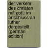 Der Verkehr Des Christen Mit Gott: Im Anschluss an Luther Dargestellt (German Edition) door Herrmann Wilhelm