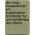 Der neue Haussekretar : ein ausfuhrlicher Briefsteller fur alle Behaltnisse des Lebens