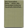 Des Hausvaters ... Theils ... Stück: Des Hausvaters Kritische Haushalts-bibliothek... door Otto Von Münchhausen