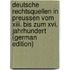 Deutsche Rechtsquellen in Preussen Vom Xiii. Bis Zum Xvi. Jahrhundert (German Edition)