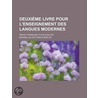 Deuxi Me Livre Pour L'Enseignement Des Langues Modernes; Partie Fran Aise Pour Adultes door Maximillan Delphinus Berlitz