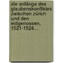 Die Anfänge Des Glaubenskonfliktes Zwischen Zürich Und Den Eidgenossen, 1521-1524...