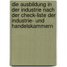 Die Ausbildung in Der Industrie Nach Der Check-Liste Der Industrie- Und Handelskammern by Gisela Rauschhofer