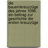 Die Bauernkreuzzüge des Jahres 1096: ein Beitrag zur Geschichte der ersten Kreuzzüge by Henry W. Wolff