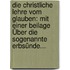 Die Christliche Lehre Vom Glauben: Mit Einer Beilage Über Die Sogenannte Erbsünde...
