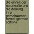 Die Einheit Der Naturkräfte Und Die Deutung Ihrer Gemeinsamen Formel (German Edition)