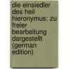Die Einsiedler Des Heil Hieronymus: Zu Freier Bearbeitung Dargestellt (German Edition) door Hubert Reinkens Joseph