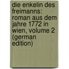 Die Enkelin Des Freimanns: Roman Aus Dem Jahre 1772 in Wien, Volume 2 (German Edition) by Bb