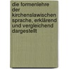 Die Formenlehre der kirchenslawischen Sprache, erklärend und vergleichend dargestellt door Schleicher August