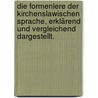 Die Formenlere der kirchenslawischen Sprache, erklärend und vergleichend dargestellt. by August Schleicher