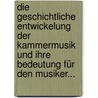 Die Geschichtliche Entwickelung Der Kammermusik Und Ihre Bedeutung Für Den Musiker... door Ludwig Nohl