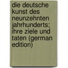 Die deutsche Kunst des neunzehnten Jahrhunderts; ihre Ziele und Taten (German Edition) by Gurlitt Cornelius