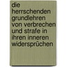 Die herrschenden Grundlehren von Verbrechen und Strafe in ihren inneren Widersprüchen door Karl David August Röder