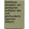 Dositheus Obradovi: Ein Serbischer Aufklärer Des Xviii. Jahrhunderts (German Edition) door Evi Milan