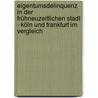 Eigentumsdelinquenz in der frühneuzeitlichen Stadt - Köln und Frankfurt im Vergleich by Andrea Franz