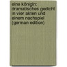 Eine Königin: Dramatisches Gedicht in Vier Akten Und Einem Nachspiel (German Edition) door Halm Friedrich
