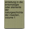 Einleitung In Die Entomologie Oder Elemente Der Naturgeschichte Der Insecten, Volume 1 door William Kirby