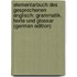 Elementarbuch Des Gesprochenen Englisch: Grammatik, Texte Und Glossar (German Edition)